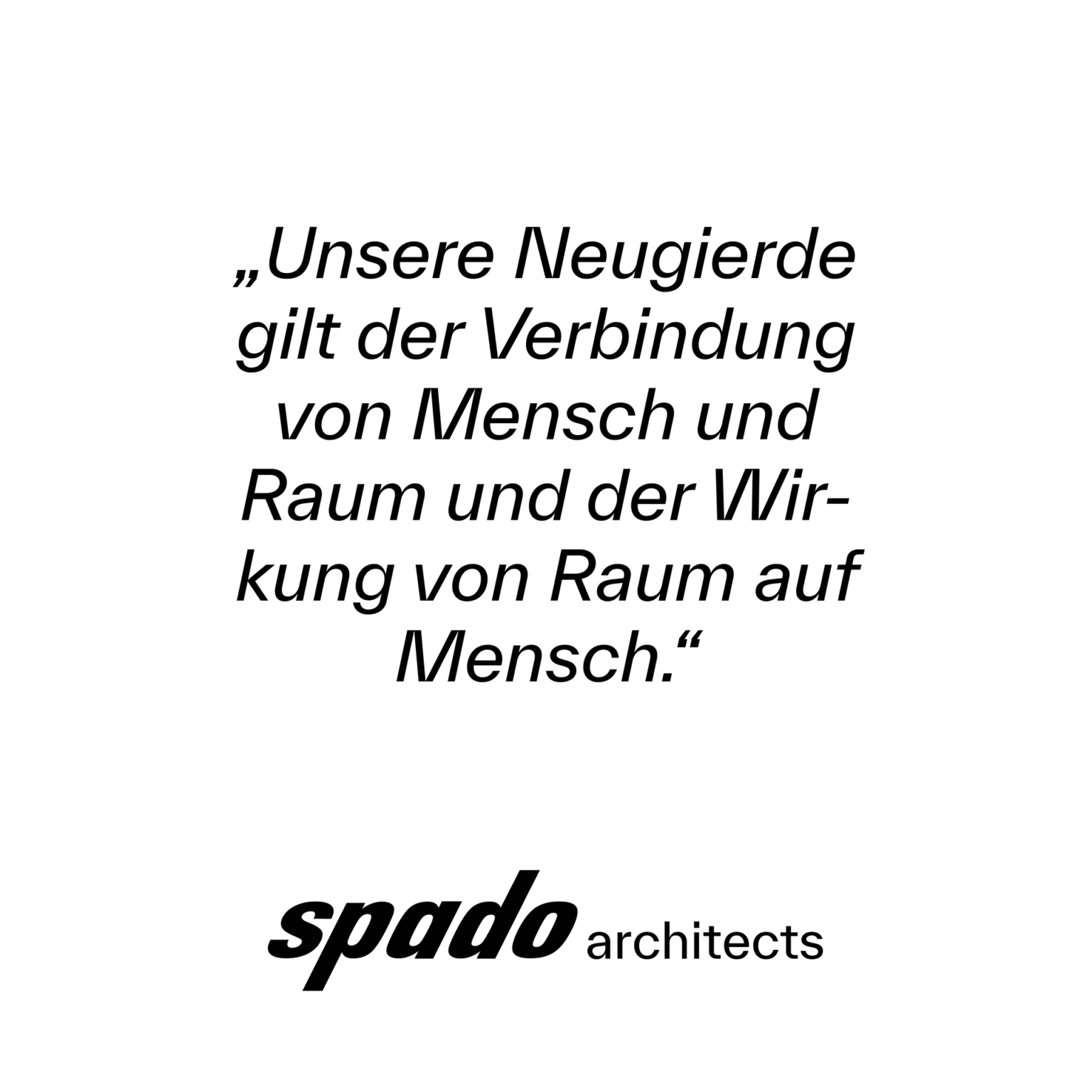 Zitat Mensch Raum Wirkung, spado architects